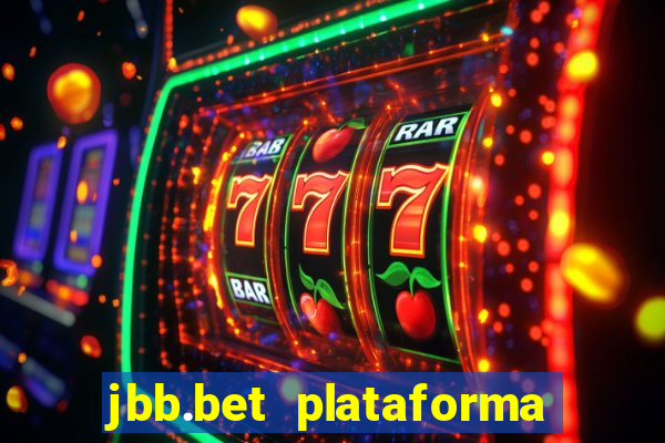 jbb.bet plataforma de jogos